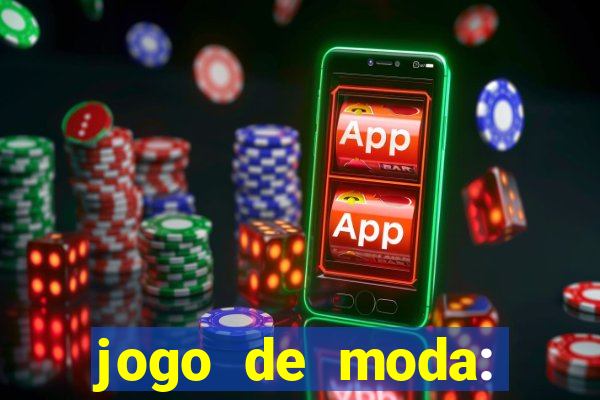 jogo de moda: maquiagem vestir